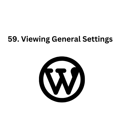 59. Viewing General Settings